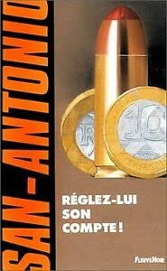 9782265054912: Rglez-lui son compte !: Kill him, premire srie des rvlations de San-Antonio