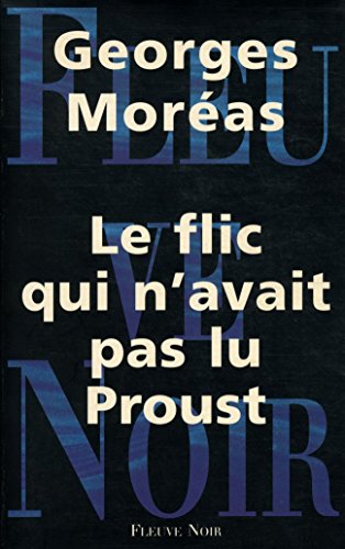 Beispielbild fr Le flic qui n'avait pas lu Proust zum Verkauf von Ammareal