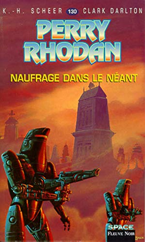 Beispielbild fr Perry Rhodan, tome 130 : Naufrage dans le nant zum Verkauf von Ammareal