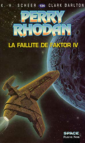 9782265061316: Perry Rhodan, tome 134 : La Faillite de Factor IV