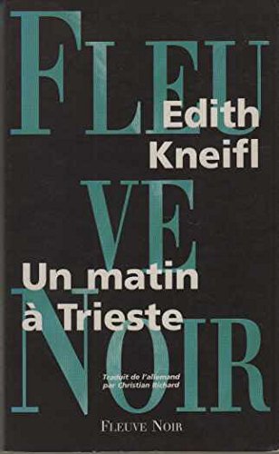 Stock image for Un matin  Trieste Kneifl, Edith for sale by LIVREAUTRESORSAS