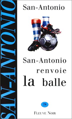 Stock image for SAN-ANTONIO RENVOIE LA BALLE for sale by medimops