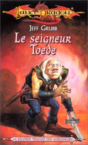 Stock image for LANCEDRAGON T.25 LA SECONDE TRILOGIE DES AGRESSEURS T.2 ; LE SEIGNEUR TOEDE for sale by secretdulivre