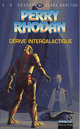 Perry Rhodan - numÃ©ro 151 DÃ©rive intergalactique (French Edition) (9782265066342) by Scheer, K.H.; Darlton, Clark