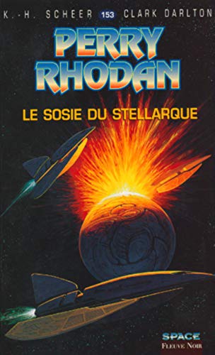 Beispielbild fr Perry Rhodan, tome 153 : Le Sosie de Stellarque zum Verkauf von Ammareal