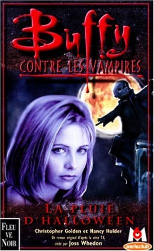 Imagen de archivo de Buffy contre les vampires, tome 2 : La pluie d'Halloween Golden, Christopher et Holder, Nancy a la venta por BIBLIO-NET