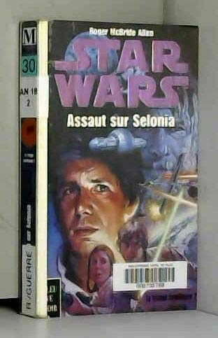 Star wars. Assaut sur Selonia (9782265068001) by Allen, Roger MacBride