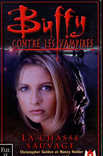 Beispielbild fr Buffy contre les vampires, tome 9 : La Chasse sauvage Golden, Christopher et Holder, Nancy zum Verkauf von BIBLIO-NET