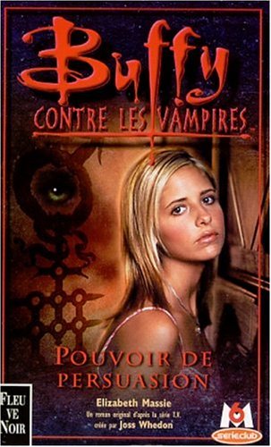 Stock image for Buffy contre les vampires, tome 18 : Pouvoir de persuasion for sale by Better World Books: West