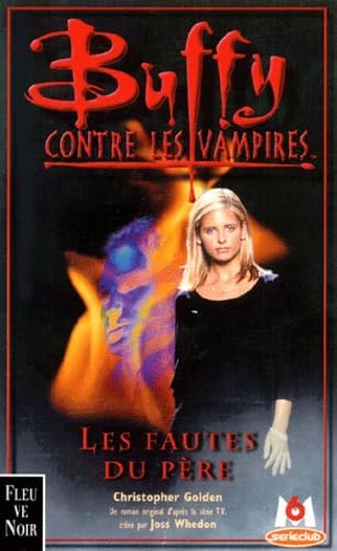 Buffy contre les vampires, tome 19: Les fautes du pÃ¨re (9782265070677) by Golden, Christopher