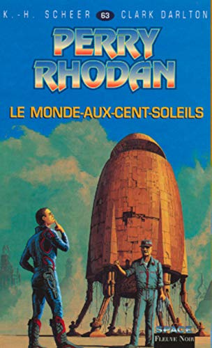 Le monde aux cent soleils (Perry Rhodan) (French Edition) (9782265071131) by K.H. Scheer; Clark Darlton