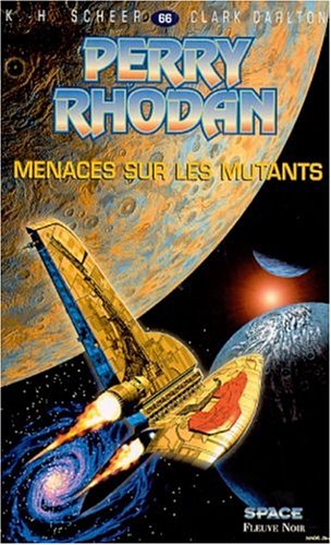 Beispielbild fr Perry Rhodan, tome 66 : Menace sur les mutants zum Verkauf von medimops