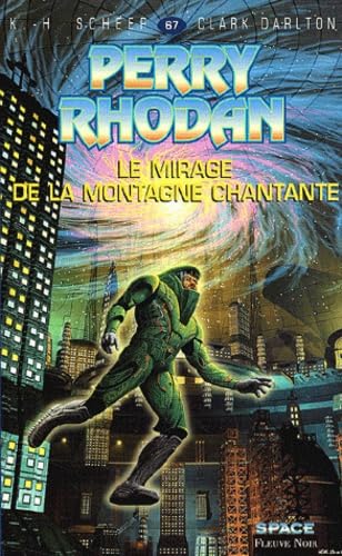 Perry Rhodan, numÃ©ro 67: Le Mirage de la montagne chantante (9782265071179) by Scheer, Karl-Herbert; Darlton, Clark