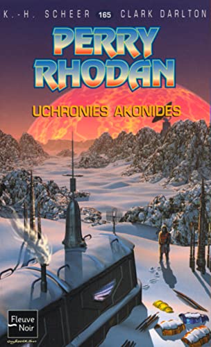 Perry Rhodan N165 Uchronies Akonides (9782265072091) by Scheer, K.H.; Darlton, Clark