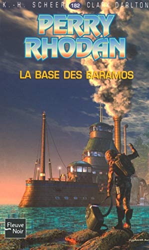 Beispielbild fr PERRY RHODAN T.182 ; LA BASE DES BARAMOS zum Verkauf von secretdulivre