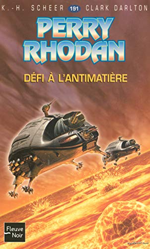 Perry Rhodan N191 DÃ©fi Ã: l'antimatiÃ¨re (9782265072350) by Scheer, K.H.; Darlton, Clark