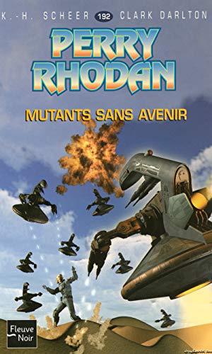 Perry Rhodan N192 Mutants sans avenir (9782265072367) by Scheer, K.H.; Darlton, Clark