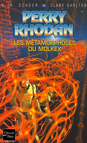 Perry Rhodan N72 Les mÃ©tamorphoses du Molkex (9782265072657) by Scheer, K.H.; Darlton, Clark