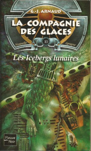 9782265073258: La compagnie des glaces nouvelle poque, tome 10 : Les icebergs lunaires