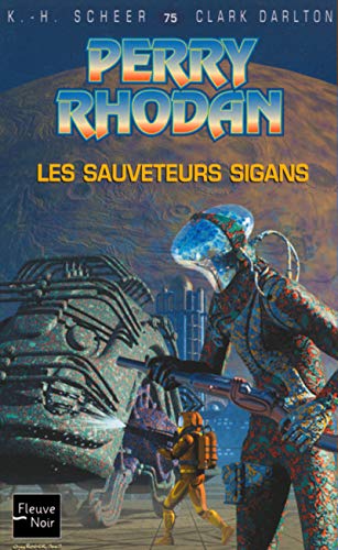 Perry Rhodan - numÃ©ro 75 Les sauveteurs sigans (9782265073395) by Scheer, K.H.; Darlton, Clark