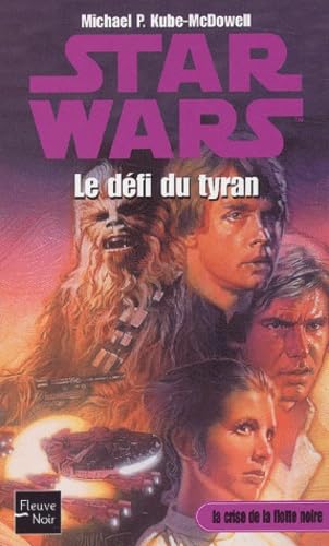 La crise de la flotte noire, tome 3: Le DÃ©fi du tyran (9782265074583) by Kube-Mcdowell, Michael P.