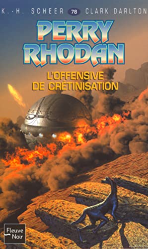 Perry Rhodan - numÃ©ro 78 L'offensive de crÃ©tinisation (9782265074736) by Scheer, K.H.; Darlton, Clark