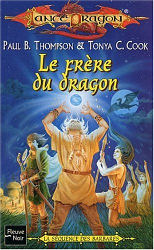 La SÃ©quence des babares, tome 2: Le frÃ¨re du dragon (9782265074910) by Thompson, Paul-B.; Cook, Tonya