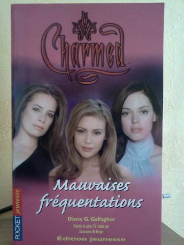 Charmed, tome 15: Mauvaises frÃ©quentations (9782265075269) by Gallagher, Diana G.