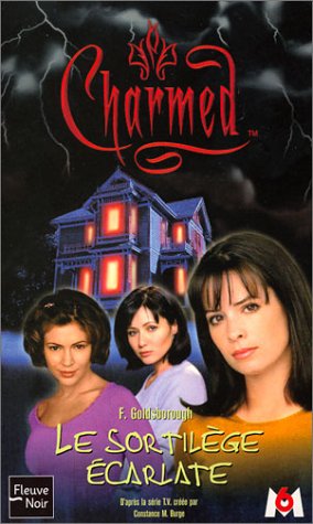 Charmed, tome 3: Le SortilÃ¨ge Ã©carlate (9782265075368) by Goldsborough, F.; Vaugeois, Gilles