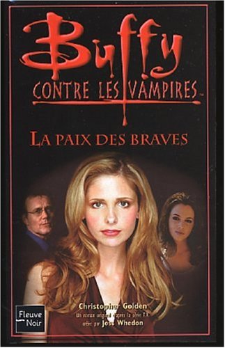 Buffy, numÃ©ro 39: La Paix des braves (9782265076006) by Christopher Golden