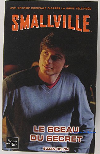 Imagen de archivo de Smallville, tome 11 : Le Sceau du secret a la venta por Ammareal