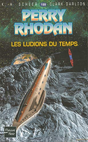 Perry Rhodan - numÃ©ro 199 Les ludions du temps (9782265079236) by Scheer, K.H.; Darlton, Clark