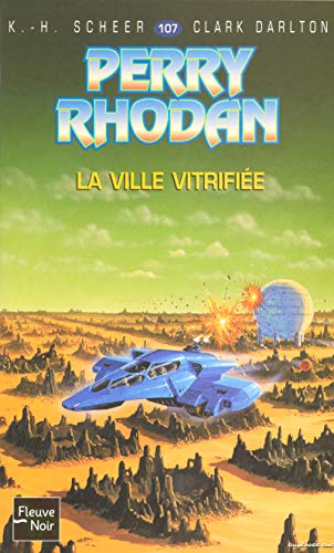 Perry Rhodan - numÃ©ro 107 La ville vitrifiÃ©e (9782265080669) by Scheer, K.H.; Darlton, Clark