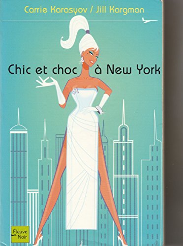 Stock image for CHIC ET CHOC A NEW YORK for sale by LeLivreVert