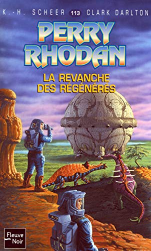 Perry Rhodan - numÃ©ro 113 La revanche des rÃ©gÃ©nÃ©rÃ©s (9782265082359) by Scheer, K.H.; Darlton, Clark