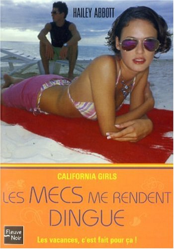 Beispielbild fr California Girls, Tome 2 : Les mecs me rendent dingue zum Verkauf von books-livres11.com