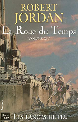 La roue du temps - tome 14 Les lances de feu (14) (Fantasy) (French Edition) (9782265084100) by [???]