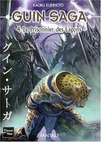 Stock image for Guin Saga, Tome 4 : Le prisonnier des Lagons for sale by medimops