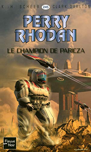 Perry Rhodan - numÃ©ro 245 Le champion de Paricza (9782265086241) by Scheer, K.H.; Darlton, Clark