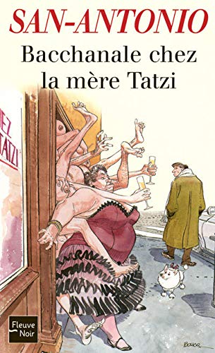 Stock image for Bacchanale chez la m re Tatzi (San-Antonio) (French Edition) for sale by ThriftBooks-Atlanta