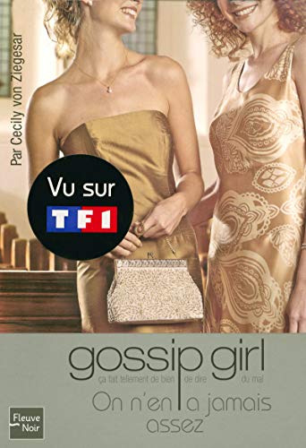 Stock image for Gossip girl. 13. On n'en a jamais assez for sale by Chapitre.com : livres et presse ancienne
