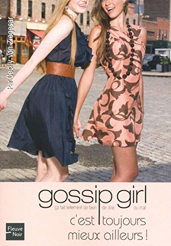 Imagen de archivo de Gossip girl. 15. C'est toujours mieux ailleurs ! a la venta por Chapitre.com : livres et presse ancienne