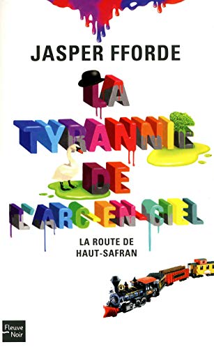 Stock image for La tyrannie de l'arc-en-ciel : Tome 1, La route de Haut-Safran for sale by medimops