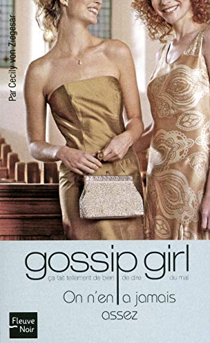 Gossip girl - numÃ©ro 13 On n'en a jamais assez -poche- (13) (9782265093317) by Cecily Von Ziegesar