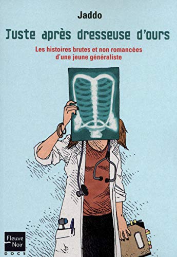 9782265094314: Juste aprs dresseuse d'ours: Les histoires brutes et non romances d'une jeune gnraliste