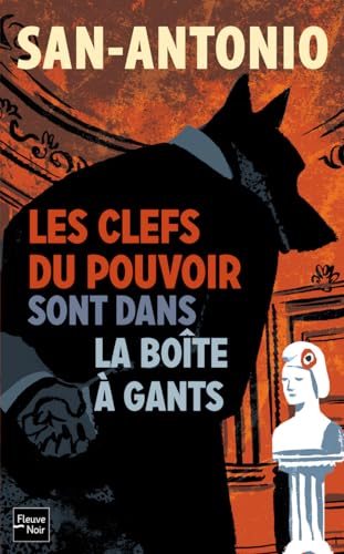 Les clefs du pouvoir sont dans la boÃ®te Ã: gants (San-Antonio) (French Edition) (9782265096226) by San-Antonio