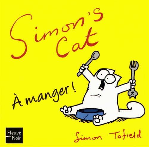 Stock image for Simon's cat - A manger ! (French Edition) for sale by Inquiring Minds