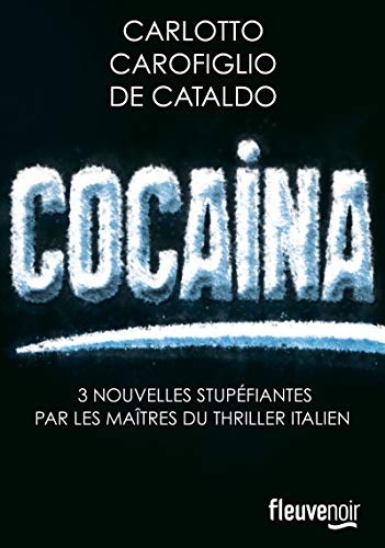 Stock image for Cocaina Carlotto, Massimo; Carofiglio, Gianrico; De Cataldo, Giancarlo et Ramon, Jean Justo for sale by BIBLIO-NET