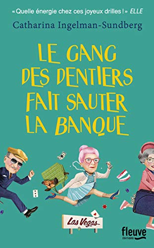 Stock image for Le Gang des dentiers fait sauter la banque for sale by medimops