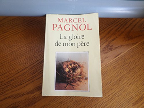 La Gloire De Mon Pere: Souvenirs D'enfance - Marcel Pagnol